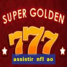 assistir nfl ao vivo gratis